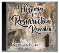 Mysteries Of The Resurrection Revealed